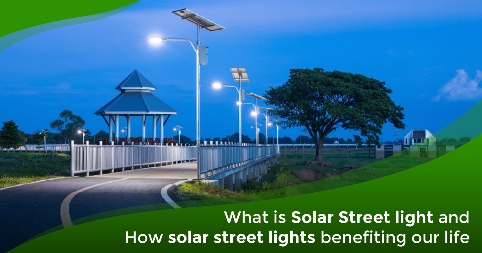Solar street light and benefiting our life