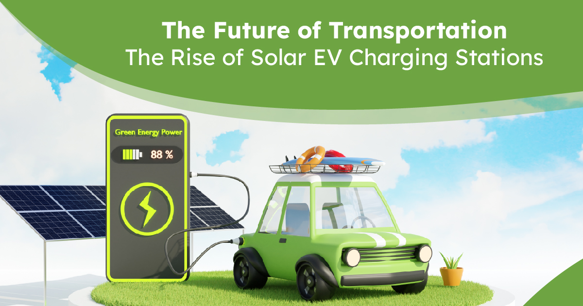 The Future of Transportation: The Rise of Solar EV Charging Stations