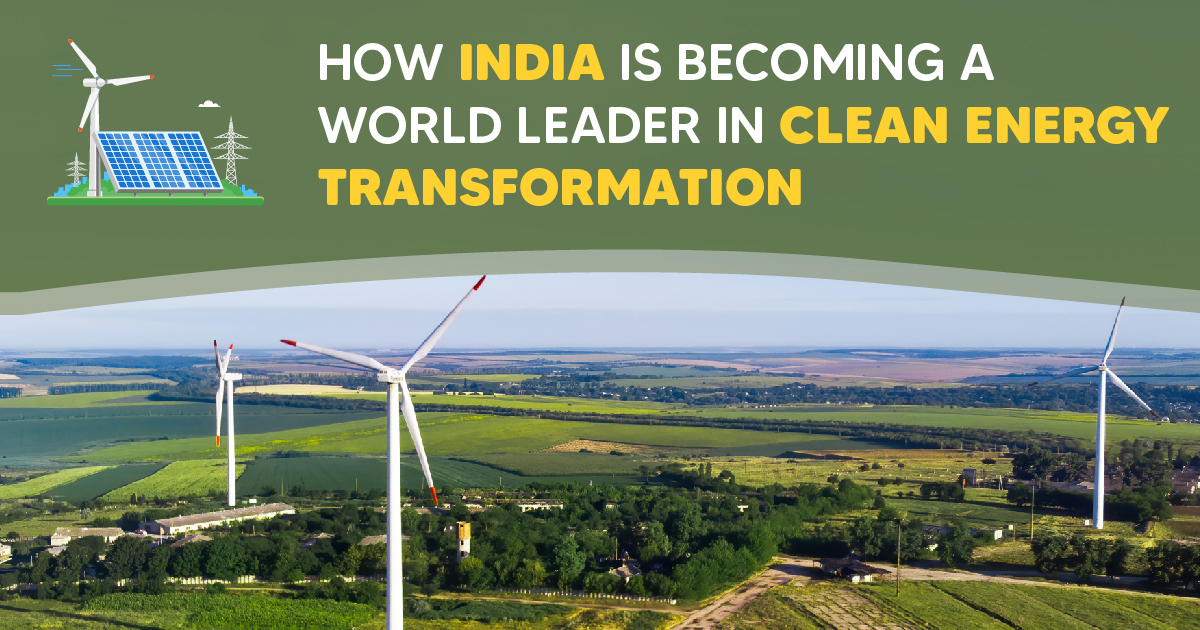 How India is becoming a world leader in clean energy transformation?
