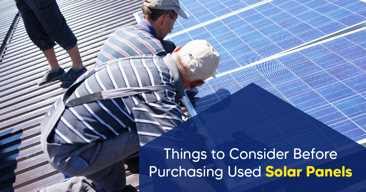 Things to Consider Before Purchasing Used Solar Panels