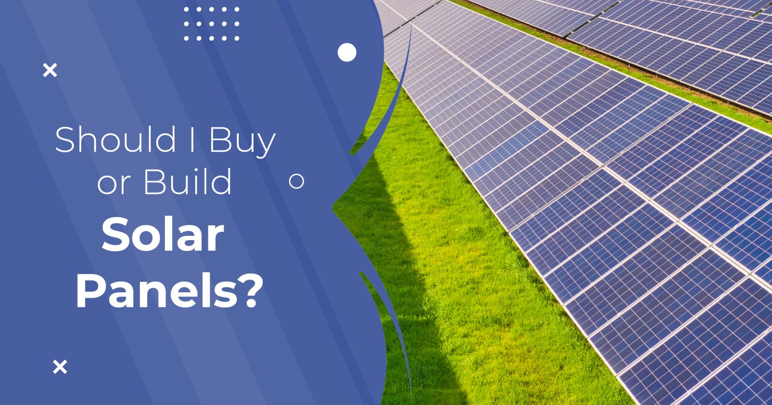 Should I Buy or Build Solar Panels?