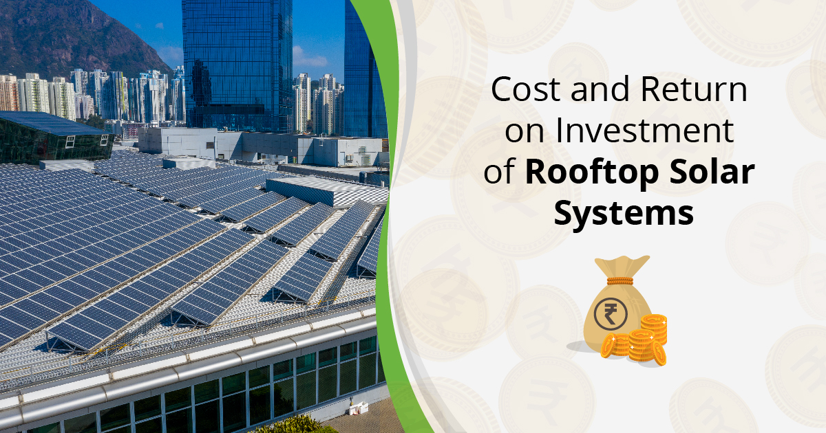 Cost and Return on Investment of Rooftop Solar Systems