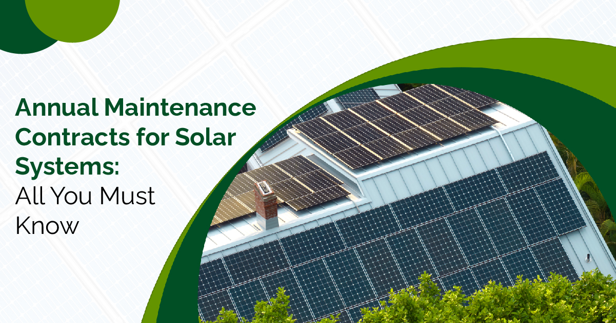Annual Maintenance Contracts for Solar Systems: All You Must Know
