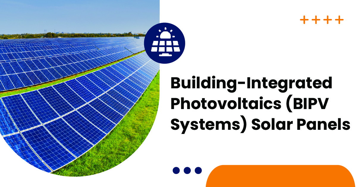 Building-Integrated Photovoltaics (BIPV Systems) Solar Panels